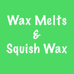 Wax Melts &amp; Squish Wax