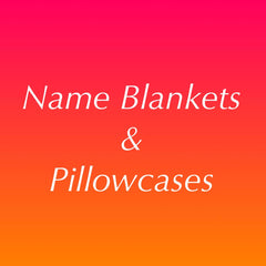 Name Blankets &amp; Pillowcases