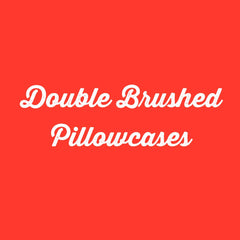 Double Brushed Pillowcases