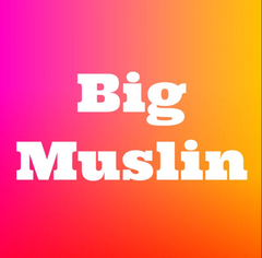 Big Muslin- February 2024